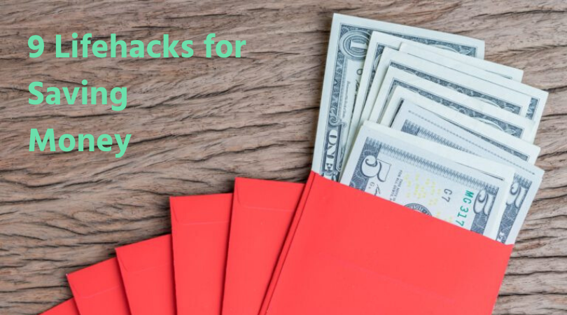 9 Lifehacks for Saving Money